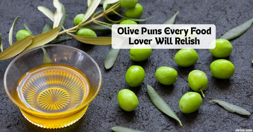 Olive Puns Every Food Lover Will Relish