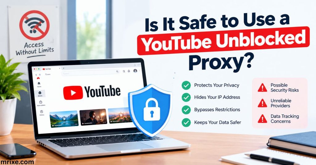 Is It Safe to Use a YouTube Unblocked Proxy