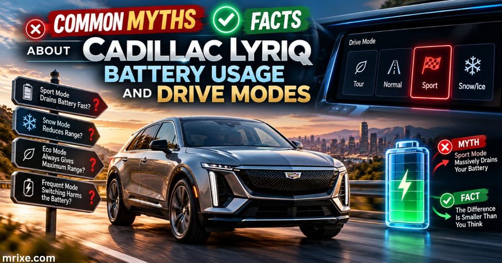 Common Myths About Cadillac Lyriq Battery Usage and Drive Modes