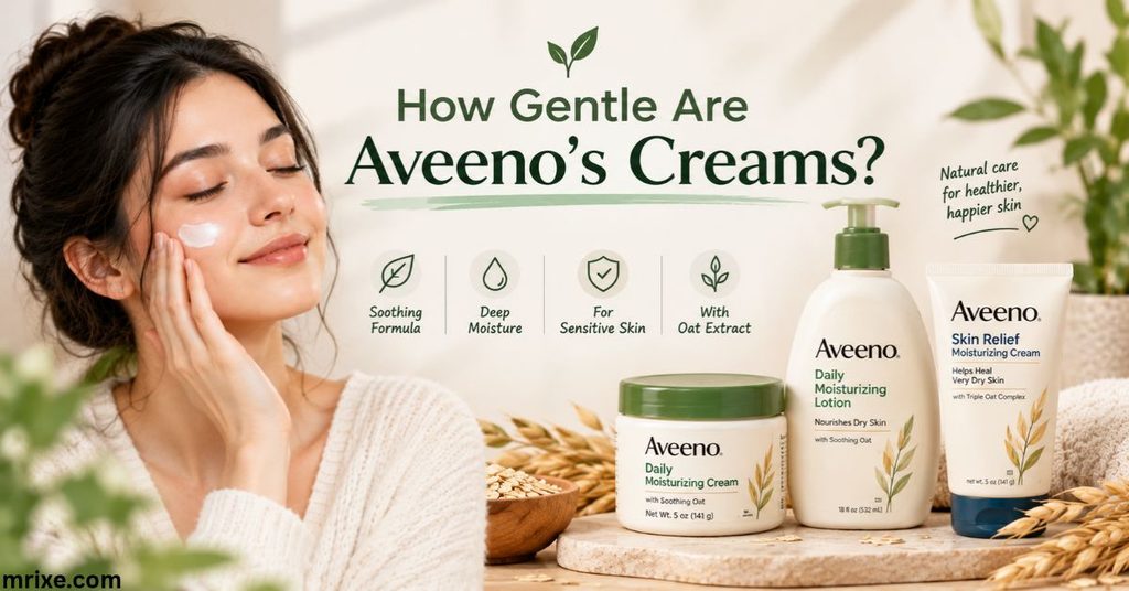 How Gentle Are Aveeno's Creams