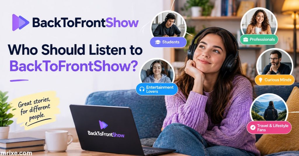 Who Should Listen to BackToFrontShow