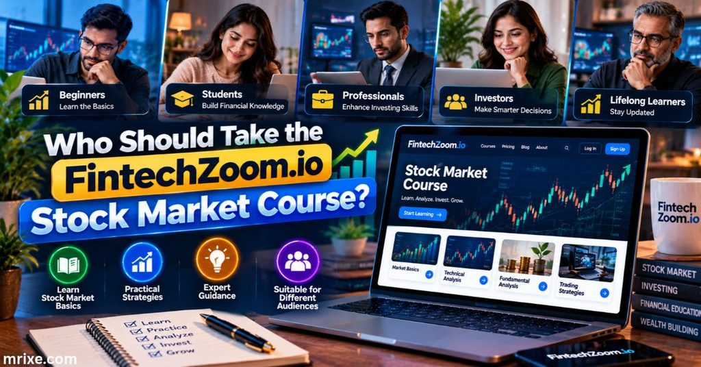 Who Should Take the FintechZoom.io Stock Market Course