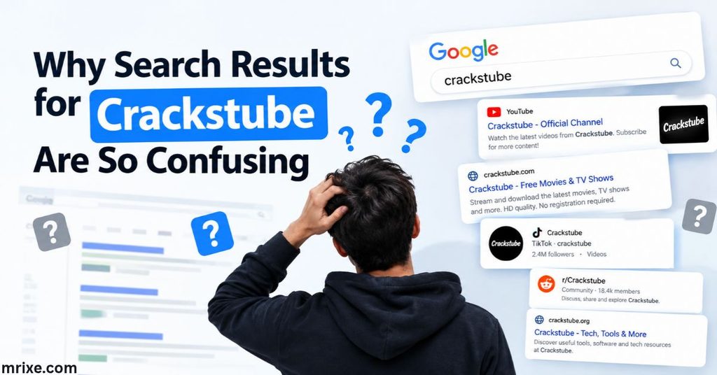 Why Search Results for Crackstube Are So Confusing